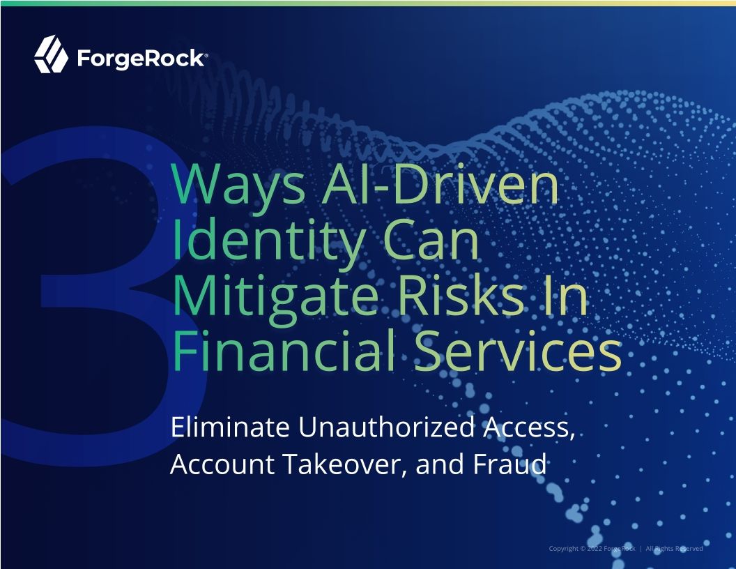 3 Ways AI-Driven Identity Can Mitigate Risks In Financial Services