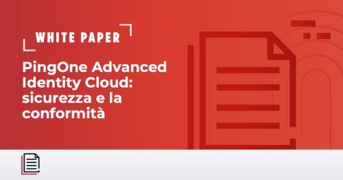 PingOne Advanced Identity Cloud: sicurezza e la conformit&agrave;