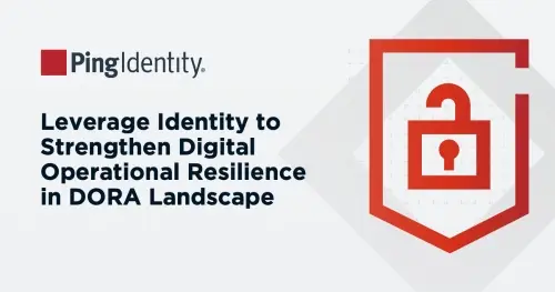 Leverage Identity to Strengthen Digital Operational Resilience in DORA Landscape