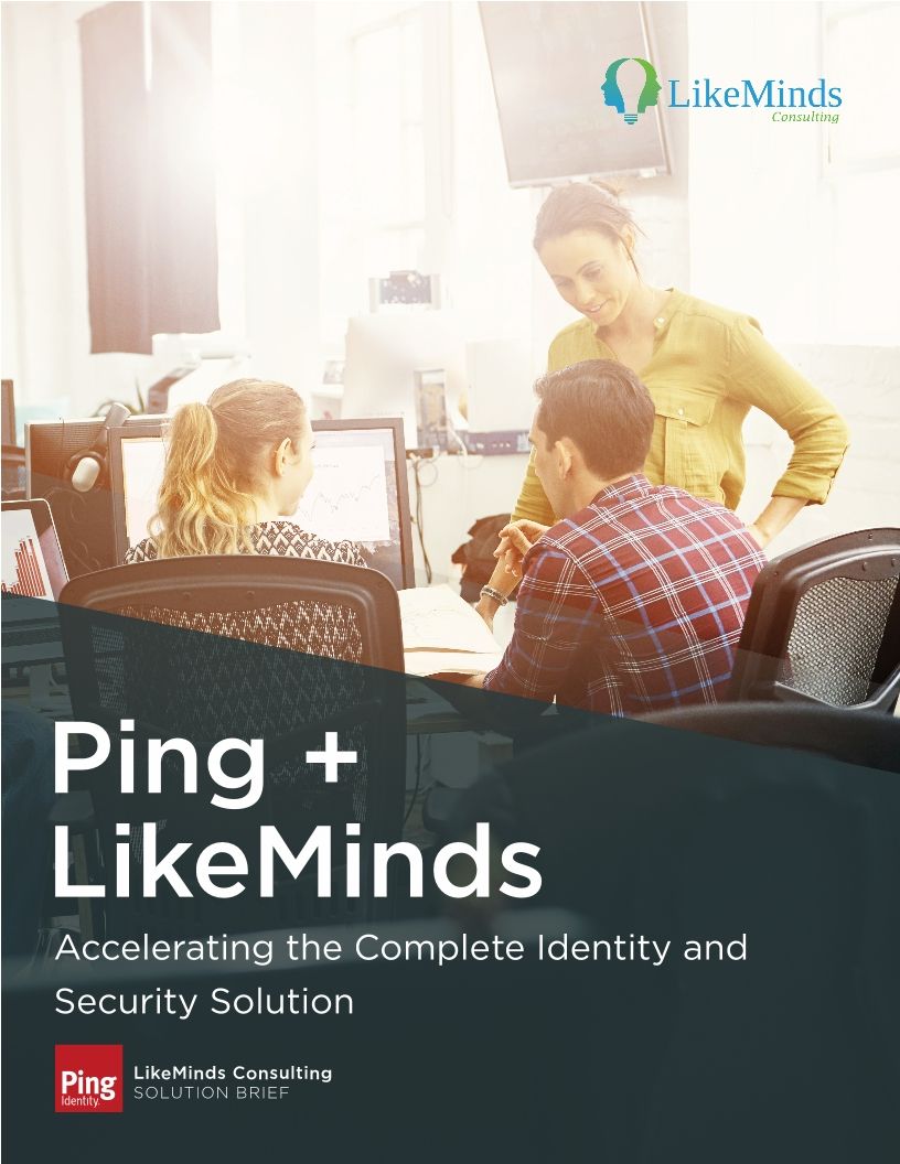 Ping + LikeMinds: Accelerating the Complete Identity & Security Solution