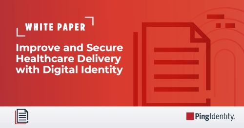 Improve and Secure Healthcare Delivery with Digital Identity