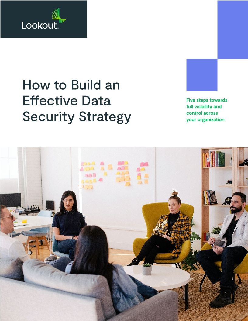 How to Build an Effective Data Security Strategy: Five Steps Towards Full Visibility and Control Across Your Organization
