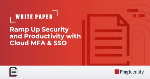Ramp Up Security and Productivity with Cloud MFA & SSO