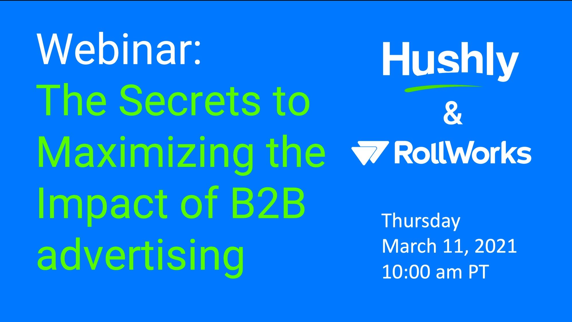 Webinar: RollWorks & Hushly - Performance Results of Joint Customer Data is shared for Engagement & Conversions