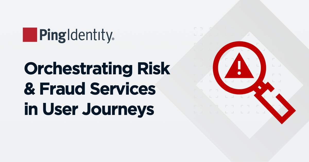 How to Orchestrate Risk and Fraud Services Into User Journeys