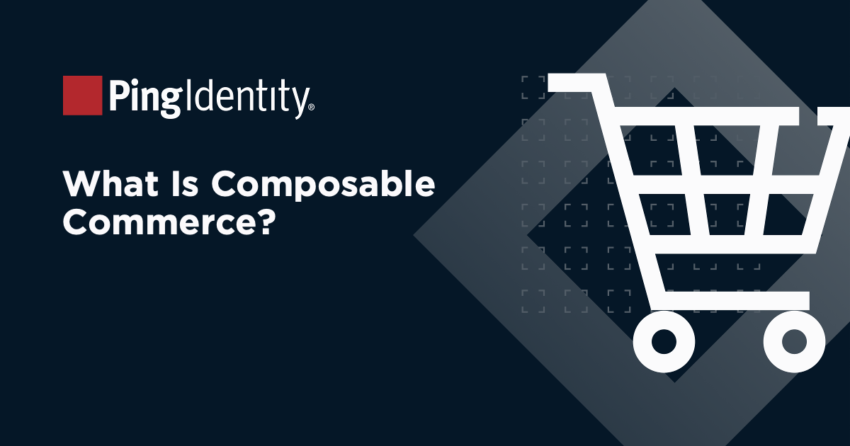 What Is Composable Commerce? And Why Identity Matters