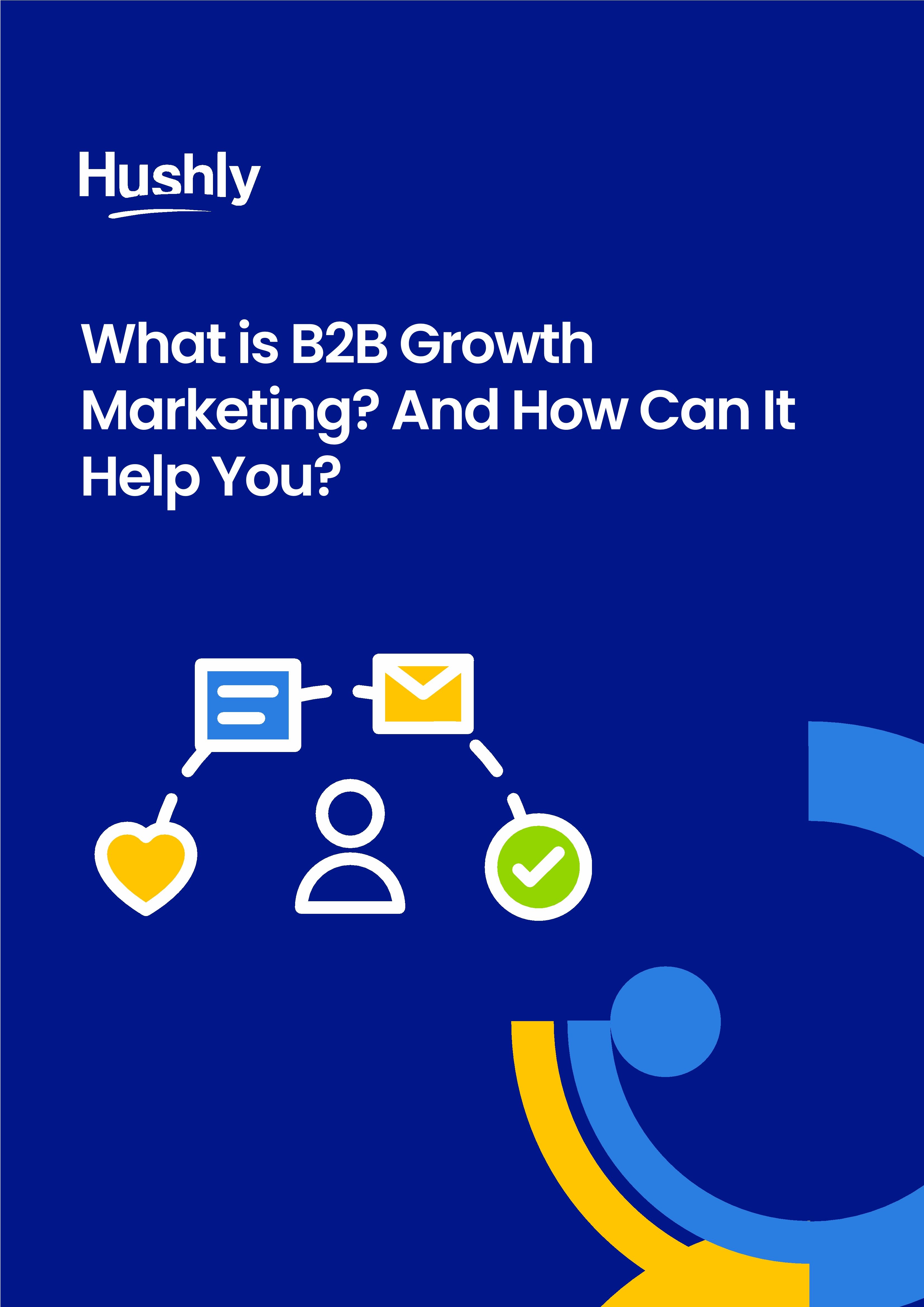 Hushly: What is B2B Growth - 2nd Feb26