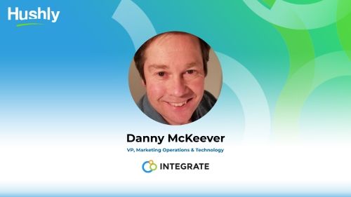 Jan 2023 Hushly User Group - Danny McKeever, VP at Integrate