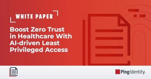 Boost Zero Trust In Healthcare With AI-driven Least Privileged Access