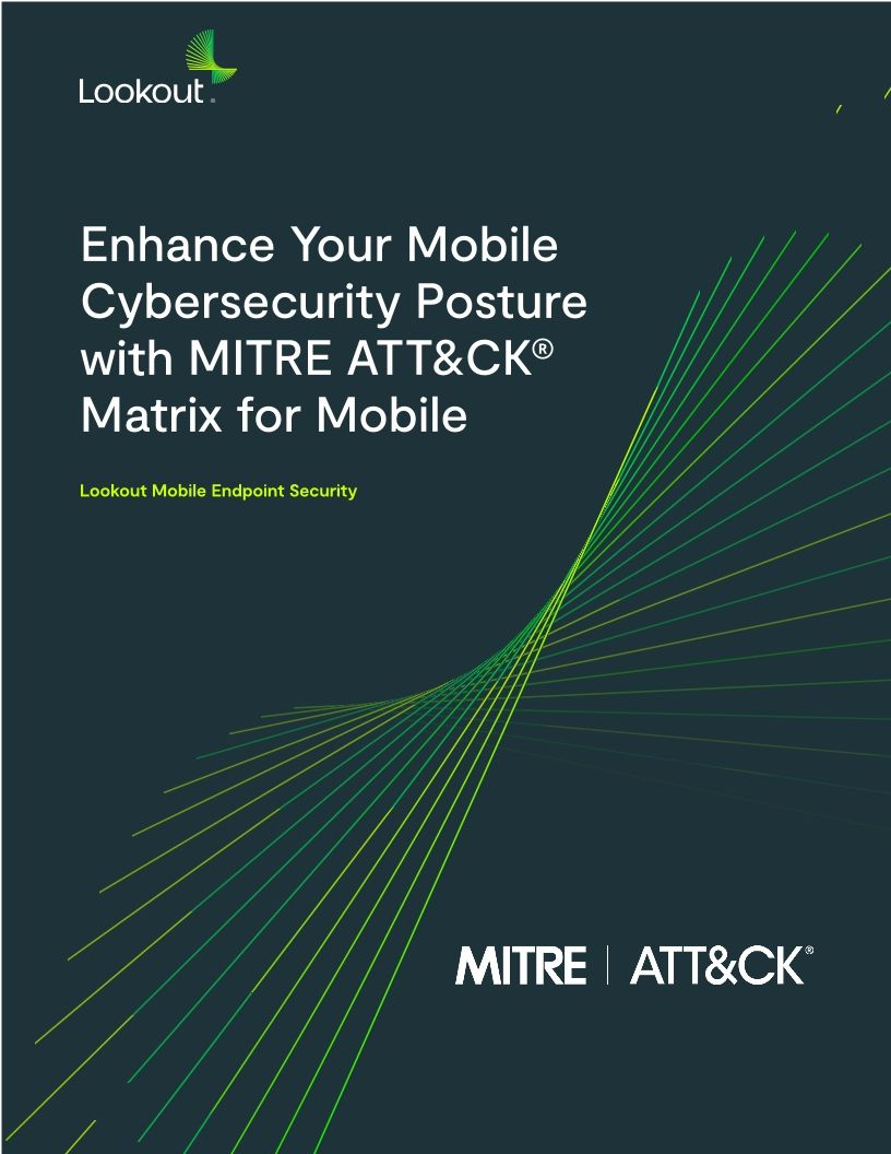 Enhance Your Mobile Cybersecurity Posture with MITRE ATT&CK® Matrix for Mobile