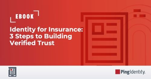 Identity for Insurance: 3 Steps to Building Verified Trust