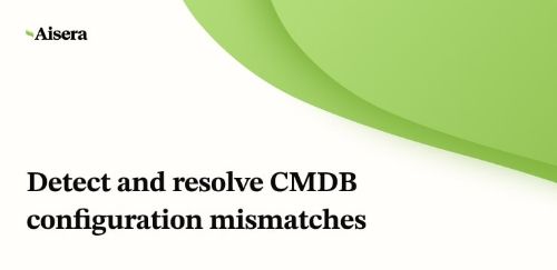 Detect and resolve CMDB configuration mismatches