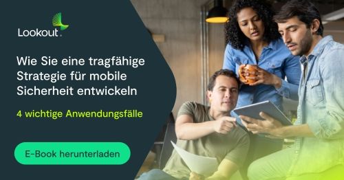 Wie Sie eine tragfähige Strategie für mobile Sicherheit entwickeln: 4 wichtige Anwendungsfälle