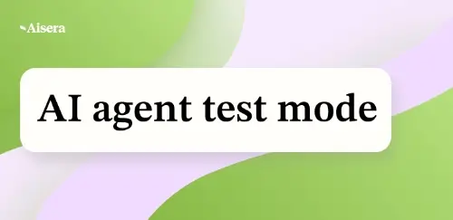 AI Agent Test Mode: Validate, Debug & Fine-Tune Agents | Feature Spotlight