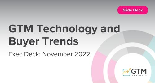 GTM Technology and Buyer Trends - Exec Deck - Nov 2022