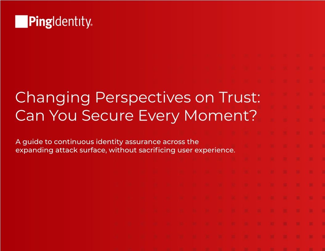 Changing Perspectives on Trust: Can You Secure Every Moment?