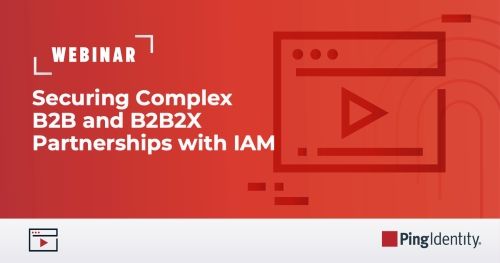 Securing Complex B2B and B2B2X Partnerships with IAM