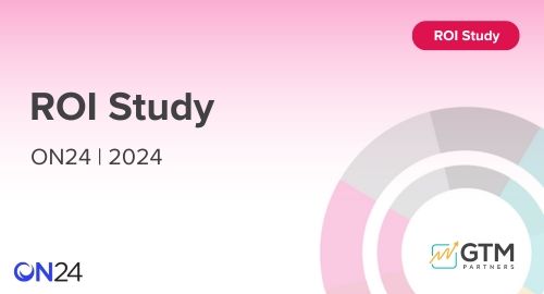 ON24 ROI Study by GTM Partners