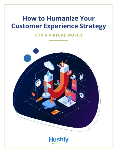 How To Humanize Your Customer Experience Strategy For A Virtual World
