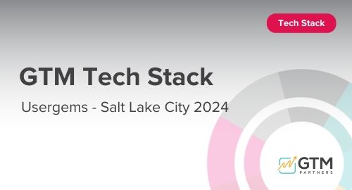GTM Tech Stack - Building an Outbound Strategy with Usergems - SLC 2024