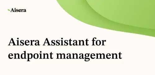 Aisera Assistant for Endpoint Management
