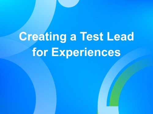 Creating a Test Lead for Experiences