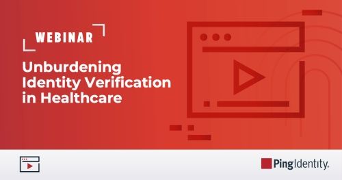 Unburdening Identity Verification in Healthcare: Improve Security and Experience