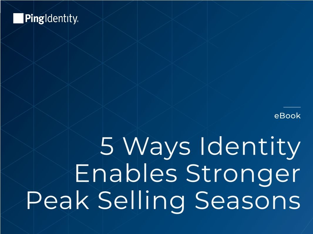 5 Ways Identity Enables Stronger Peak Selling Seasons