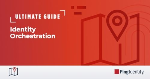 Ultimate Guide to Identity Orchestration