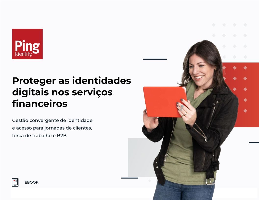 Proteger as identidades digitais nos serviços financeiros