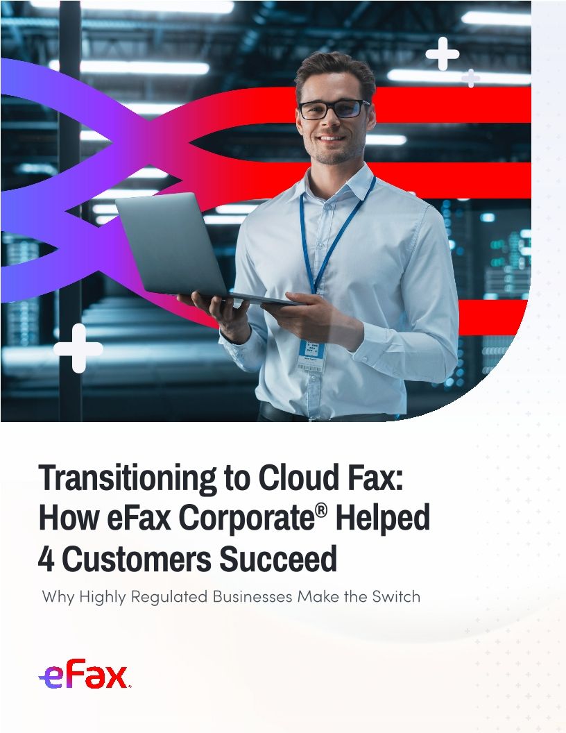 Transitioning to Cloud Fax: How eFax Helped 4 Customers Succeed | White Paper