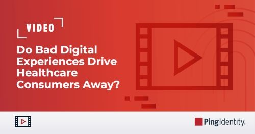 Do Bad Digital Experiences Drive Healthcare Consumers Away?