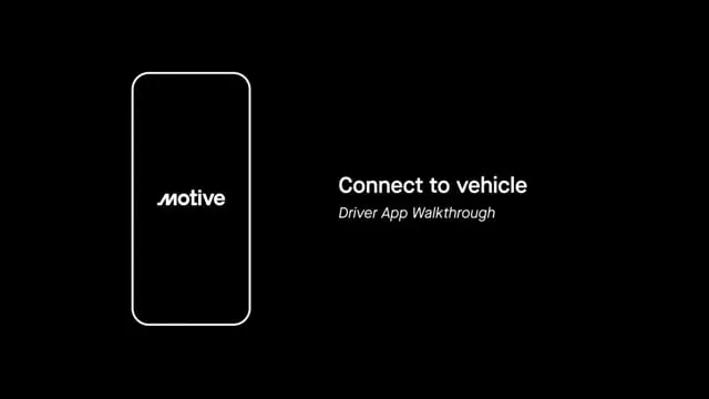 Driver - Connect to Vehicle - Motive Driver App Walkthrough