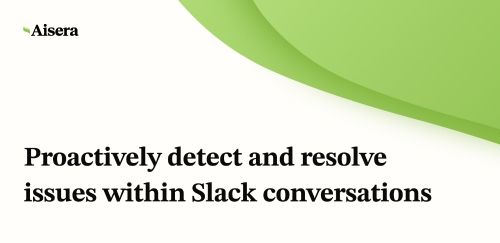 Proactively detect and resolve issues within Slack conversations