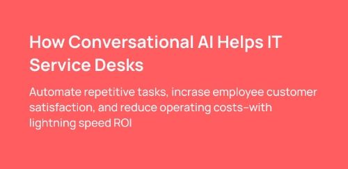 How Conversational AI Can Help IT Service Desks