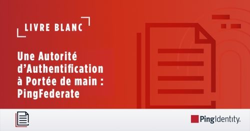 Une Autorité d’Authentification à Portée de main : PingFederate
