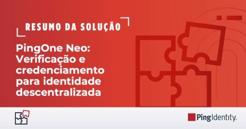 PingOne Neo: Verifica&ccedil;&atilde;o e credenciamento para identidade descentralizada