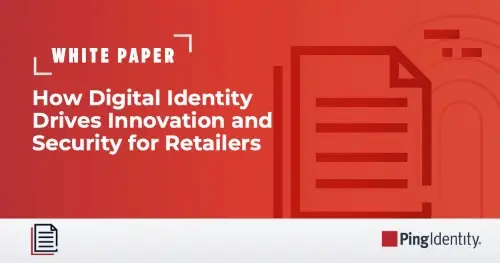 How Digital Identity Drives Innovation and Security for Retailers
