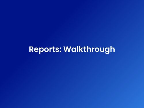 Reports: Walkthrough