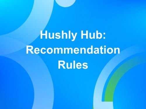 Hushly Hub: Recommendation Rules