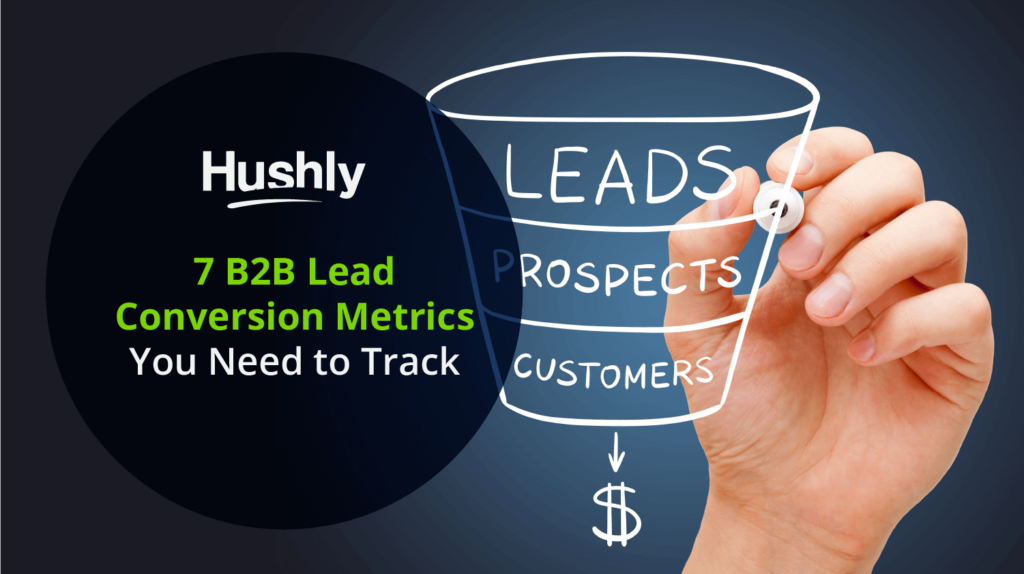 7 B2B Lead Conversion Metrics You Need to Track
