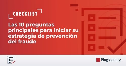 Checklist para la prevenci&oacute;n del fraude: eval&uacute;e su estrategia de CIAM