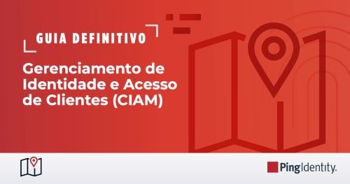 Guia Definitivo para o Gerenciamento de Identidade e Acesso de Clientes (CIAM)