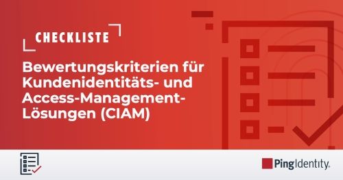 Bewertungskriterien für Kundenidentitäts- und Access-Management-Lösungen (CIAM)
