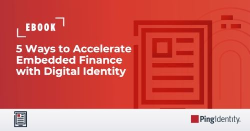 5 Ways to Accelerate Embedded Finance with Digital Identity