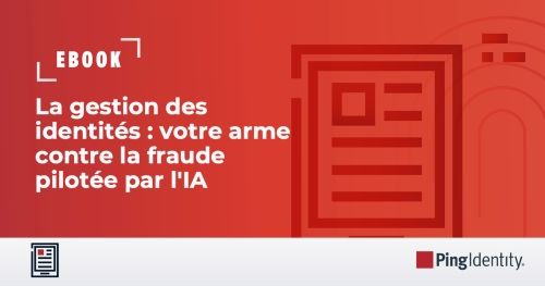 La gestion des identit&eacute;s : votre arme contre la fraude pilot&eacute;e par l'IA