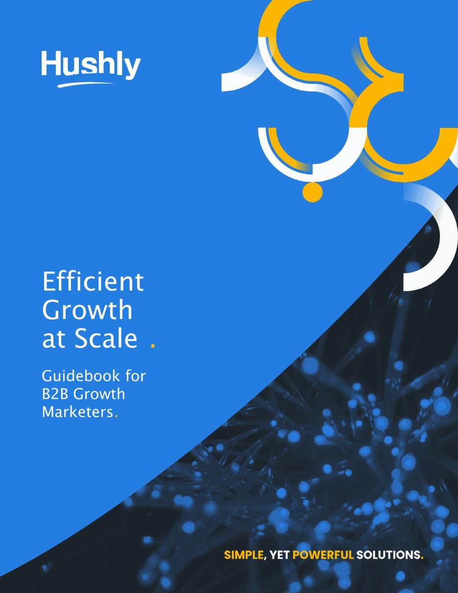 Efficient Growth at Scale - A Guidebook for B2B Growth Marketers