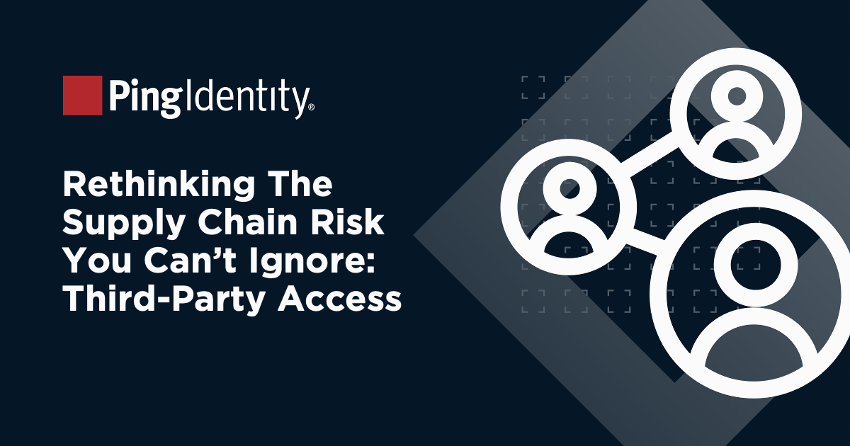 Rethinking The Supply Chain Risk You Can’t Ignore: Third-Party Access