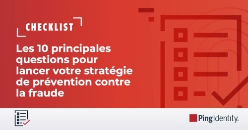 Checklist pour la prévention de la fraude : évaluez votre stratégie CIAM
