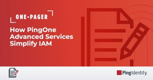 How PingOne Advanced Services Simplify IAM